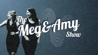 Meg and Amy Show | Podcast Trailer