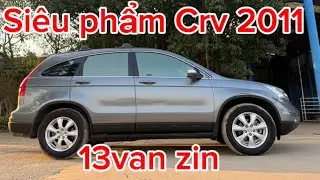 Về th&ecirc;m si&ecirc;u phẩm Honda Crv 2011 1chủ chạy 13van zin lỗi nhỏ tặng xe cho ae quan t&acirc;m 