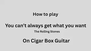 How to play You can't always get what you want - Rolling Stones