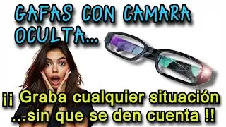 Gafas con cámara oculta !!