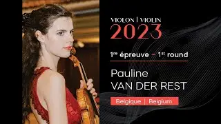 CMIM Violon 2023 - 1ère épreuve | First Round - Pauline Van Der Rest