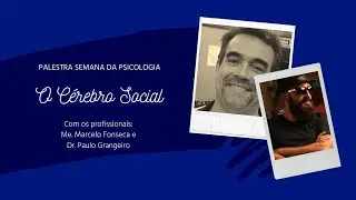 O C&eacute;rebro Social: a neuropsicologia visual do outro e a intera&ccedil;&atilde;o humana - Dr. Paulo Grangeiro