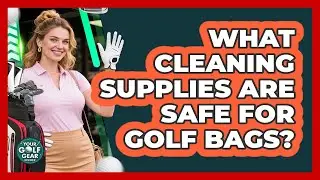 What Cleaning Supplies Are Safe For Golf Bags?