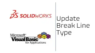 Solidworks VBA Macro &ndash; Update Break Line Type