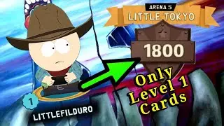 Little Filduro in Arena 5 with ONLY LEVEL 1 cards | South Park Phone Destroyer