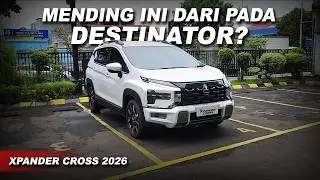 MENDING INI DARI PADA DESTINATOR GLS - REVIEW MITSUBISHI XPANDER CROSS 2026