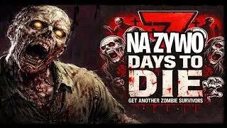 NOWA HORDA!!  Zombiaczki  dają nam popalić! 7 Days to Die! Live Na Żywo