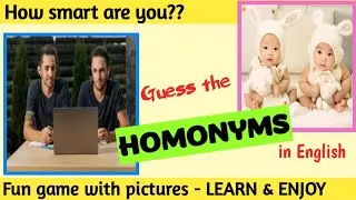 HOMONYMS in English - PICTURE PUZZLE / QUIZ - Guess the word with pictures - Fun  with English