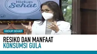 PENTING! Ini Resiko dan Manfaat dari Gula Bagi Tubuh | Fakta atau Mitos