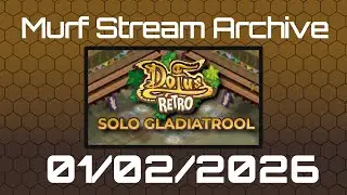 Murf_Live [VOD] Dofus Retro: Solo Gladiatrool - 01/02/2026