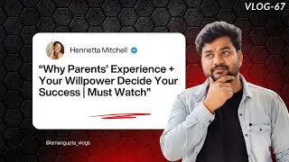 “Why Parents’ Experience + Your Willpower Decide Your Success  Must Watch”