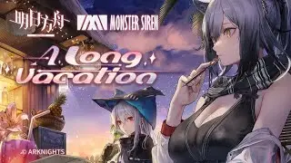 《Arknights》OST [ A Long Vacation ] La Pluma / Skadi / Schwarz Theme
