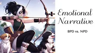 Emotional Narrative - BPD and NPD #bpd #borderlinepersonalitydisorder #npd #narcissist #infj