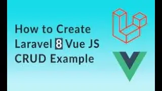 SPA CRUD operations with Laravel 8 and Vuejs using Vue Router|Create, Read, Update and delete Vuejs