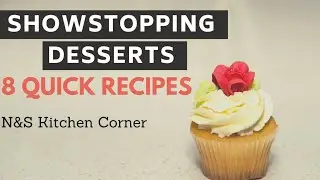 Showstopper Desserts| 8 Quick SWEETDISH Recipes you must try in 2021| NSKitchenCorner