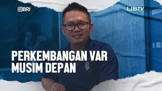 Special Interview With Asep Saputra | Perkembangan VAR Musim Depan
