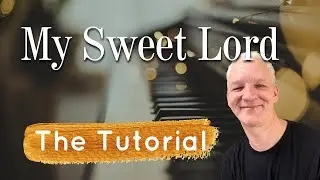 My Sweet Lord piano tutorial