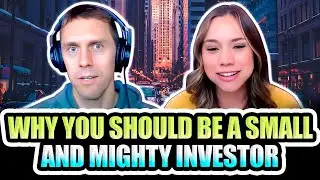 Why You Should be a Small and Mighty Investor