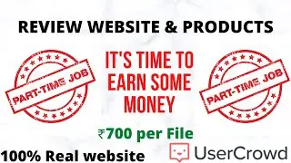 Usercrowd Review : GIVE YOUR FEEDBACK & GET PAYMENT OF 700 RS per FILE