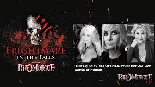 Get to know the Women of Horror: LINNEA QUIGLEY, BARBARA CRAMPTON and DEE WALLACE | RUE MORGUE TV