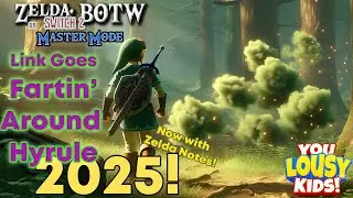 Zelda BOTW Master Mode ep 64 - FARTIN' Around Hyrule 2025 - now with Zelda Notes!