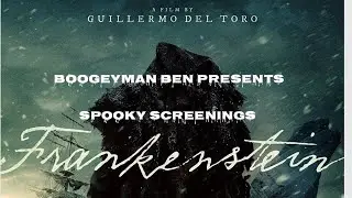 BoogeyMan Ben представляет: жуткие показы фильма «Франкенштейн» Гильермо Дель Торо