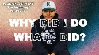 The Testimony - Why did I do What I did? // Episode 12