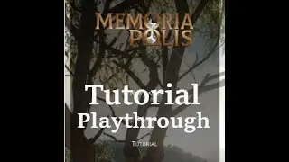 Memoria Polis Tutorial Playthrough