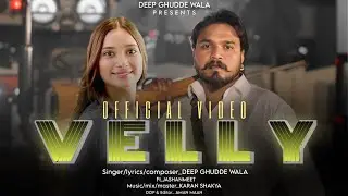 velly || Deep Ghudde Wala ||  Jashanmeet || official music video 