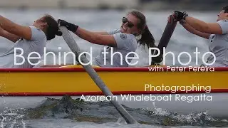 Behind the Photo: Photographing the Azorean Whaleboat Regatta in New Bedford, MA