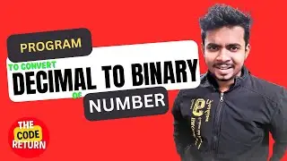 PROGRAM TO CONVERT DECIMAL TO BINARY OF GIVEN NUMBER || C++ and Java || In Hindi || THE CODE RETURN