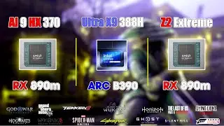 Z2 Extreme & Ultra X9 388H & Ai 9 HX 370 | RX 890m & ARC B390 & RX 890m | Test Game 1080p TDP 30W