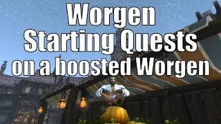 How to do the Worgen Starting Quests on a boosted Worgen - WoW Life Hacks - World of Warcraft