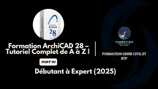Formation ArchiCAD 28 &ndash; Tutoriel Complet de A &agrave; Z | 01 D&eacute;butant &agrave; Expert (2025)