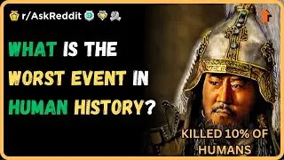 Jakie było najgorsze wydarzenie w historii ludzkości? (r/AskReddit)