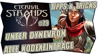 ETERNAL STRANDS #79 ALLE KODEXEINTR&Auml;GE UNTER DYNEVRON ★ All Lower Dynevron codex locations guide
