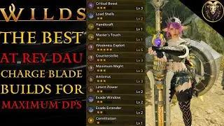 MH Wilds - The New Best Charge Blade Builds for Maximum Damage