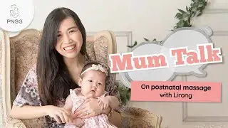 PNSG Postnatal Massage & Binding | Mum Talk with Lirong