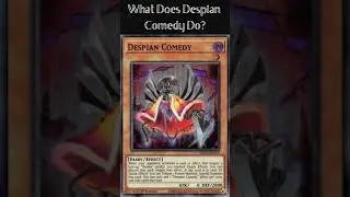 What Does Despian Comedy Do? (Yugioh Cards Explained for Easy Deck Building)