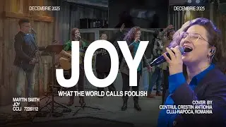 Joy (What The World Calls Foolish) Cover | Centrul Creștin Antiohia