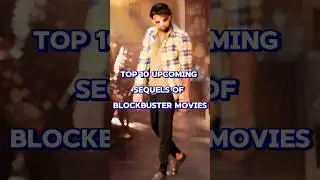 Top 10 upcoming sequel movies of blockbuster movies| #shorts #shortsfeed #movie