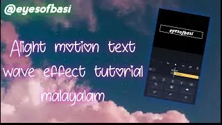 Text wave Tutorial | Alight Motion | Wave Warp | Malayalam