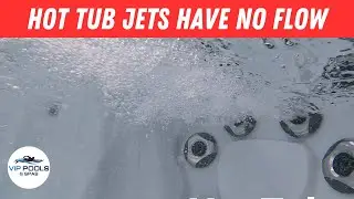 NO FLOW in the HOT TUB | Hot Tub Jets Not Working