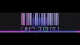 CFG? SCRIPTS? CUNIFY CSS CLIENTMOD