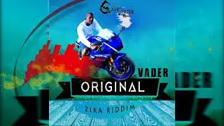 Vader- Original (Zika Riddim) VFC Music