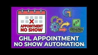 GoHighLevel Appointment No-Show Automation: Complete Workflow Tutorial (2025)
