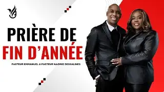 Prière de fin d’année | Le Couple Dessalines | Église Vie Transformée