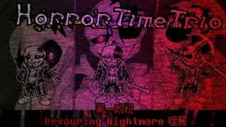 Horror Time Trio  phase 1-Devouring Nightmare