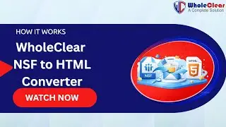 WholeClear NSF to HTML Converter | How It Works | Easily Convert NSF Files to HTML Format