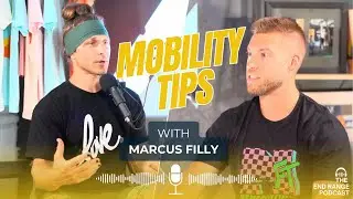 Simple Tips To Improve Mobility w/ Marcus Filly